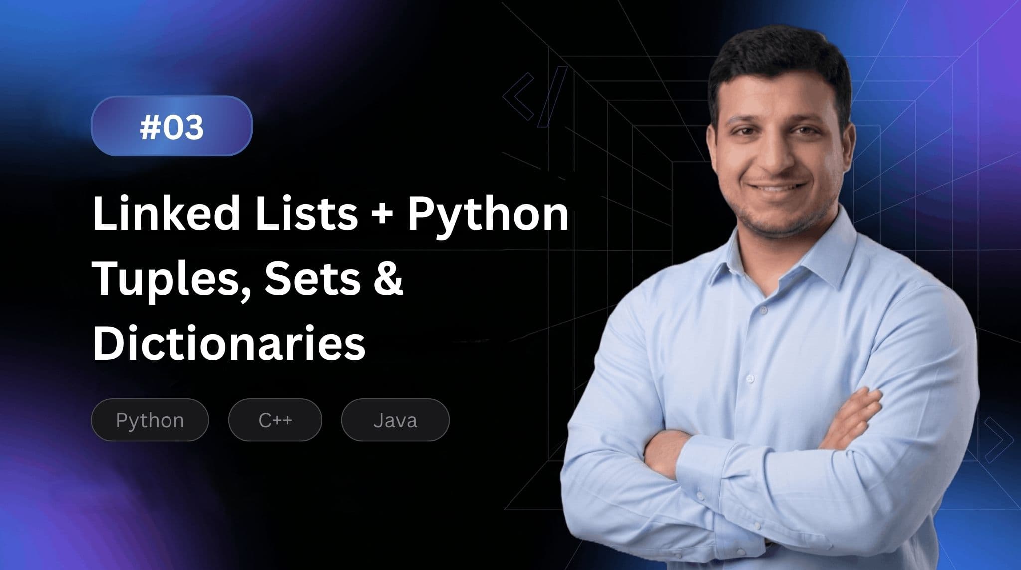 #03 – Linked Lists + Python Tuples, Sets & Dictionaries